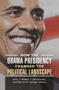 How the Obama Presidency Changed the Political Landscape - Larry J. Walker