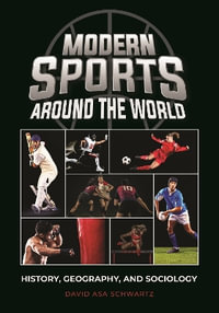 Modern Sports around the World : History, Geography, and Sociology - David Asa Schwartz