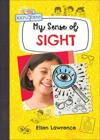 My Sense of Sight : Active Minds Explorers: My Senses - Ellen Lawrence