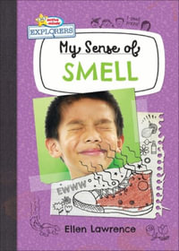 My Sense of Smell : Active Minds Explorers: My Senses - Ellen Lawrence