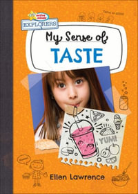 My Sense of Taste : Active Minds Explorers: My Senses - Ellen Lawrence