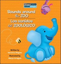 Sounds Around the Zoo / Los Sonidos del Zoologico : Zoo Animals - Veronica Wagner