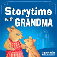 Storytime with Grandma : A Gift for Grandma Goodie and A Story for Squeakins - Sequoia Kids Media