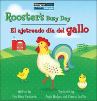 Rooster's Busy Day / El Ajetreado Dia del Gallo : On the Farm Bilingual - Erin Rose Grobarek