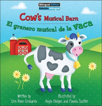 Cow's Musical Barn / El Granero Musical de la Vaca : On the Farm Bilingual - Erin Rose Grobarek