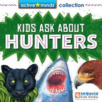 Active Minds Collection : Kids Ask About HUNTERS! (Unabridged) - Bendix Anderson