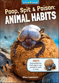 Poop, Spit, and Poison : Animal Habits - Ellen Lawrence