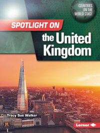 Spotlight on the United Kingdom : Countries on the World Stage - Tracy Sue Walker