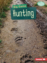 Big Game Hunting : Searchlight Books (Tm) -- Hunting and Fishing - Kyle Brach