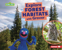 Explore Forest Habitats with Grover : Sesame Street (R) Habitats - Charlotte Reed