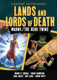 Lands and Lords of Death : The Legends of Marwe and the Hero Twins - Marie P. Croall