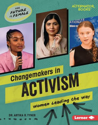 Changemakers in Activism : Women Leading the Way - Artika R. Tyner