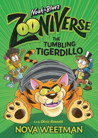 The Tumbling Tigerdillo : Noah & Blue's Zooniverse - Nova Weetman