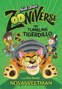 The Tumbling Tigerdillo : Lerner Stories: Noah & Blue's Zooniverse - Nova Weetman