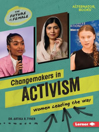 Changemakers in Activism : Women Leading the Way - Artika R. Tyner