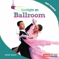 Spotlight on Ballroom : Just Dance (Lerner Sports Rookie) - Hannah Gramson