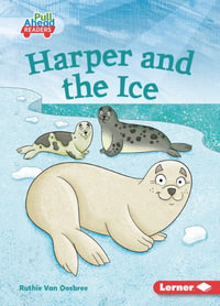 Harper and the Ice : Let's Look at Polar Animals: Pull Ahead Readers - Ruthie Van Oosbree