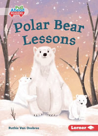 Polar Bear Lessons : Let's Look at Polar Animals: Pull Ahead Readers: Fiction - Ruthie Van Oosbree