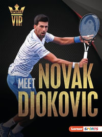 Meet Novak Djokovic : Tennis Superstar - Margaret J. Goldstein