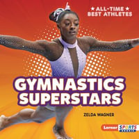 Gymnastics Superstars : All-Time Best Athletes (Lerner Sports Rookie) - Zelda Wagner