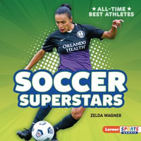 Soccer Superstars : All-Time Best Athletes (Lerner Sports Rookie) - Zelda Wagner