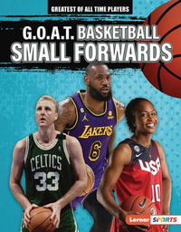 G.O.A.T. Basketball Small Forwards : Greatest of All Time Players (Lerner  Sports) - Audrey Stewart