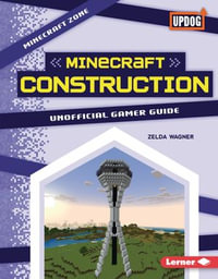 Minecraft Construction : Unofficial Gamer Guide - Zelda Wagner