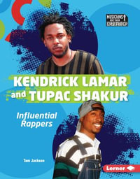 Kendrick Lamar and Tupac Shakur : Influential Rappers - Tom Jackson