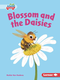 Blossom and the Daisies : In the Garden: Pull Ahead Readers Fiction - Ruthie Van Oosbree