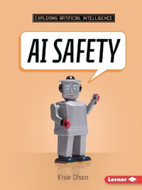 AI Safety : Exploring Artificial Intelligence - Elsie Olson