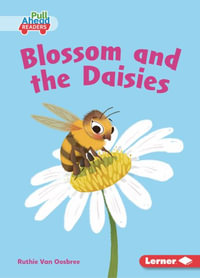 Blossom and the Daisies : In the Garden: Pull Ahead Readers Fiction - Ruthie Van Oosbree