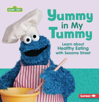 Yummy in My Tummy : Learn about Healthy Eating with Sesame Street (R) - Charlotte Reed