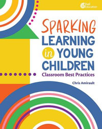 Sparking Learning in Young Children : Classroom Best Practices - Chris Amirault