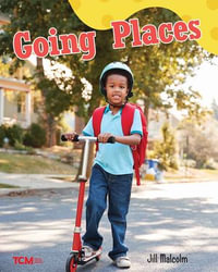 Going Places : A Wordless Nonfiction Book - Jill Malcolm
