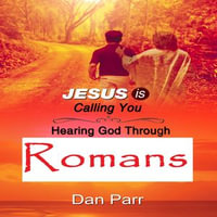 Jesus is Calling You : Hearing God through Romans - Dan Parr