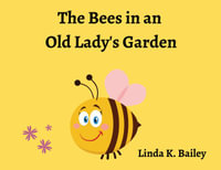 The Ladybugs in an Old Lady's Garden - Linda Bailey