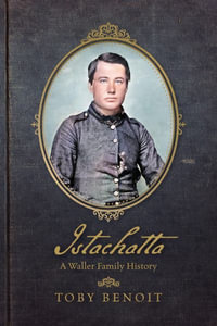 Istachatta : A Waller Family History - Toby Benoit