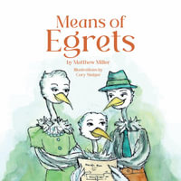 Means of Egrets - Matthew Bradford Miller