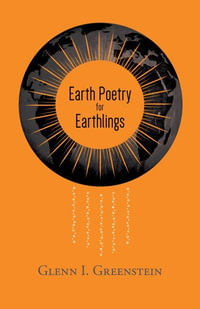 Earth Poetry for Earthlings - Glenn I. Greenstein