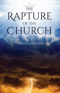 The Rapture Of The Church - Rev. Denotra Johnson