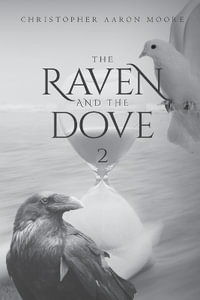 The Raven and The Dove 2 - Christopher Aaron Moore