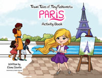 Travel Tales of Tiny Fashionista - Paris : Activity Book - Elena Sioutis