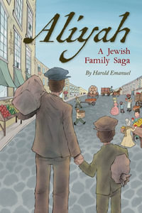 Aliyah - A Jewish Family Saga - Harold Emanuel