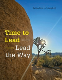 Time to Lead : Lead the Way - Jacqueline L. Campbell