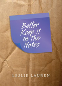 Better Keep it in the Notes - Leslie Lauren