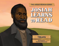 Josiah Learns to Read : The Josiah Henson Series - Treava