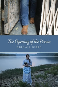 The Opening of the Prison - Abigail Gibbs