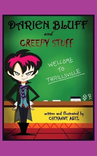 Darien Bluff and Creepy Stuff : Welcome to Thrillsville - Cheyanne Abel