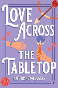 Love Across the Tabletop - Kait Disney-Leugers