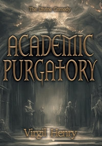 Academic Purgatory : Stuck in the Middle - Virgil Henry